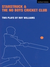 Modern Plays (eBook): Starstruck' & 'The No-boys Cricket Club'